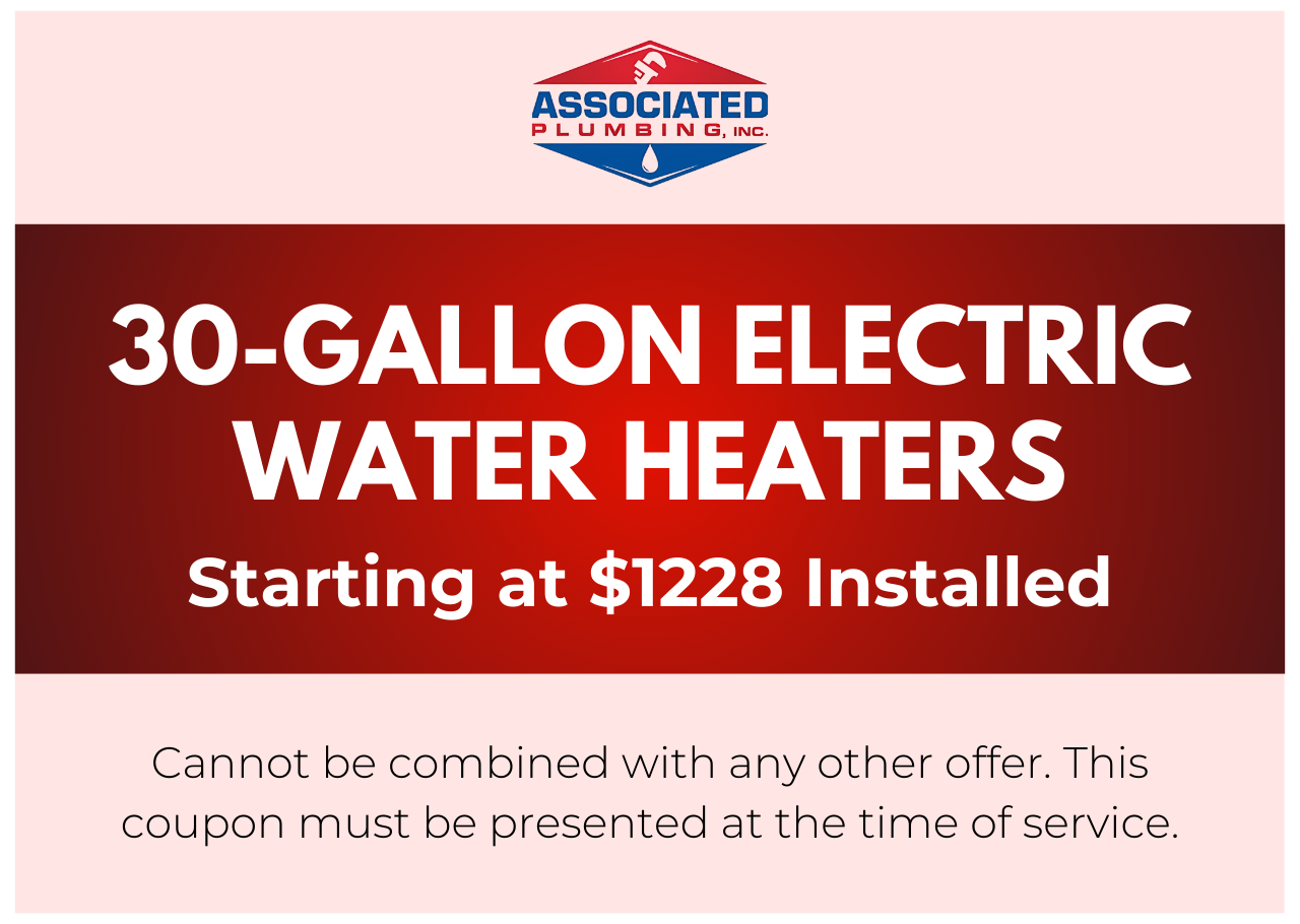 30-GALLON ELECTRIC WATER HEATERS Starting at $1228 Installed Cannot be combined with any other offer. This coupon must be presented at the time of service.